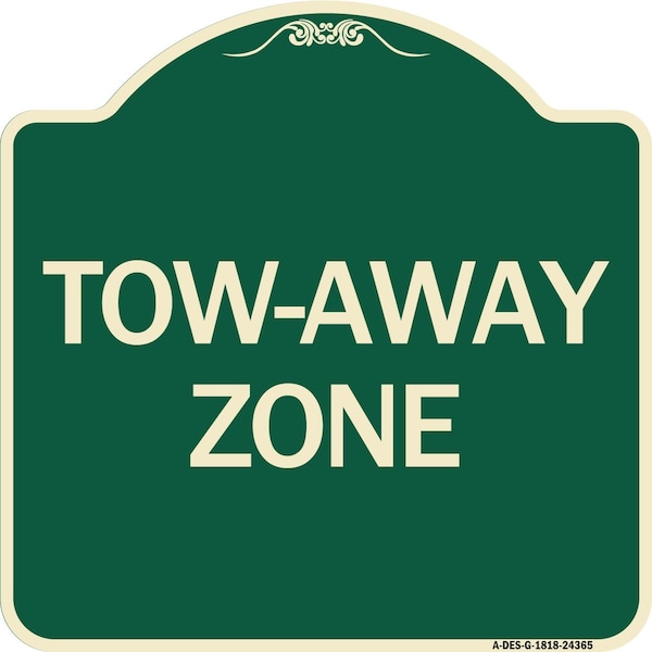 Designer Series Sign Tow-Away Zone, Green & Tan Heavy-Gauge Aluminum Sign, 18" x 18", G-1818-24365